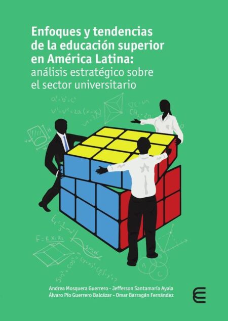 Enfoques y tendencias de la educación superior en América Latina: análisis estratégico sobre el sector universitario:análisis estratégico sobre el sector universitario