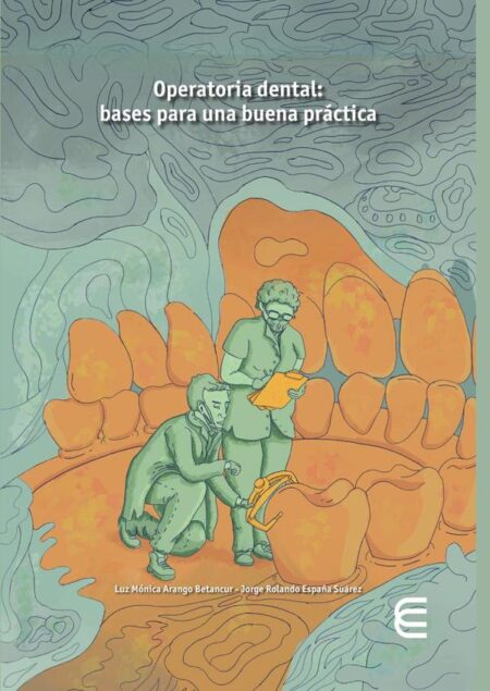Operatoria dental: bases para una buena práctica:bases para una buena práctica