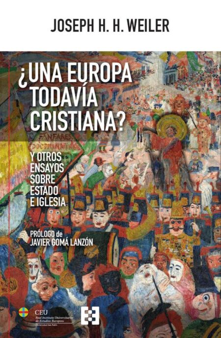 ¿Una Europa todavía cristiana?:Y otros ensayos sobre Estado e Iglesia