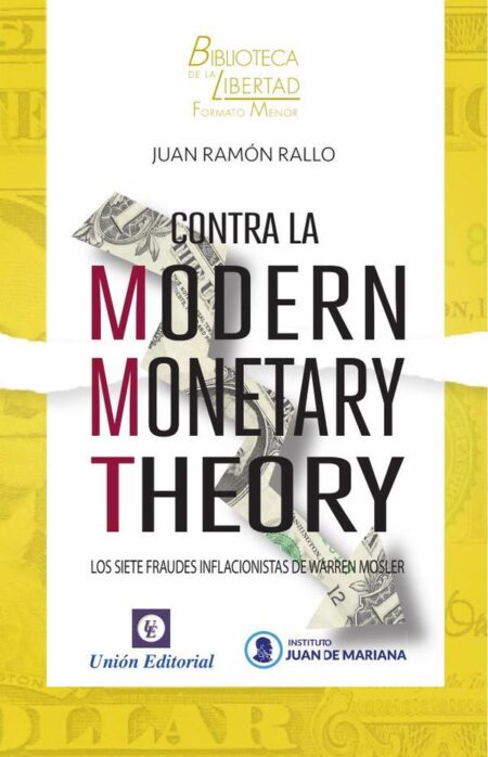 Contra la Modern Monetary Theory:Los siete fraudes inflacionistas de Warren Mosler