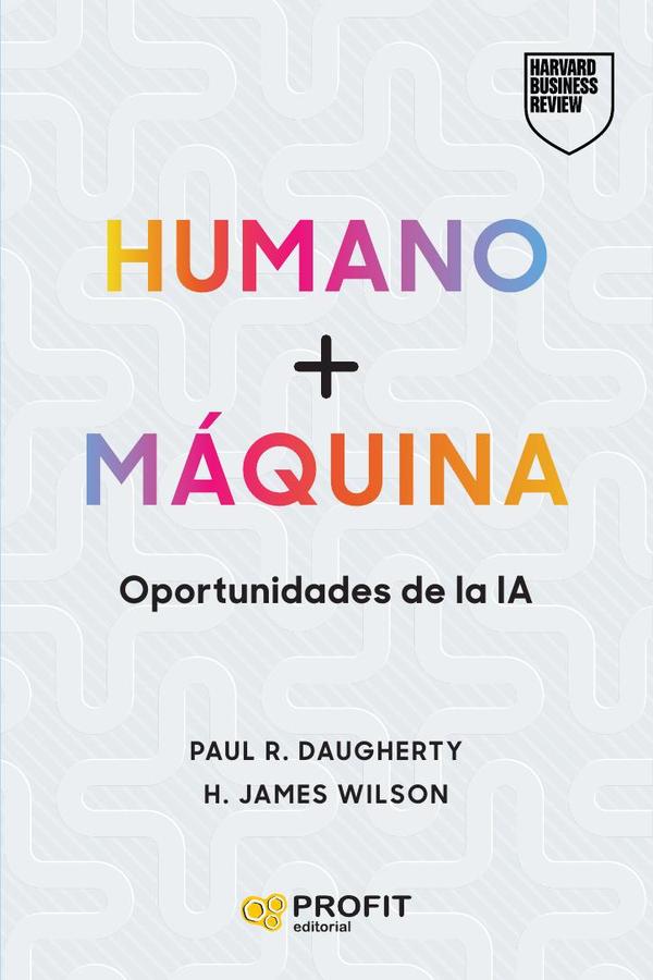 Humano + Máquina:Oportunidades de la IA