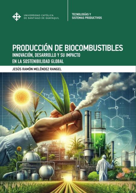 Producción de biocombustibles.:Innovación, desarrollo y su impacto en la sostenibilidad global