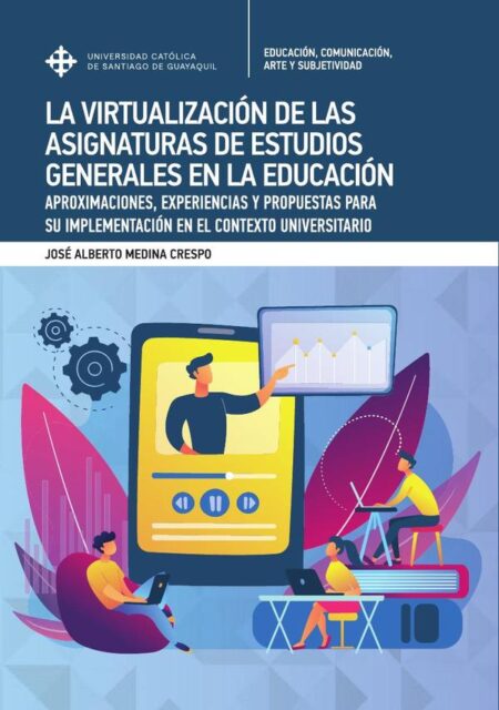 La virtualización de asignaturas generales en la Educación Superior:Experiencias y propuestas