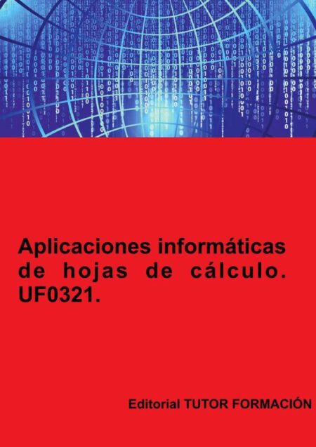 Aplicaciones informáticas de hojas de cálculo. UF0321.