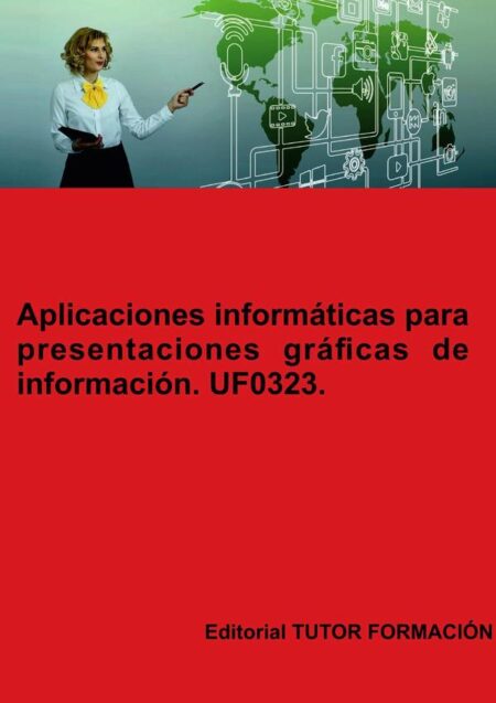 Aplicaciones informáticas para presentaciones gráficas de información. UF0323.