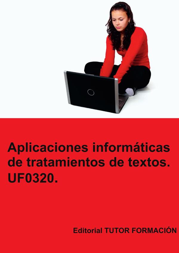 Aplicaciones informáticas de tratamiento de textos. UF0320.