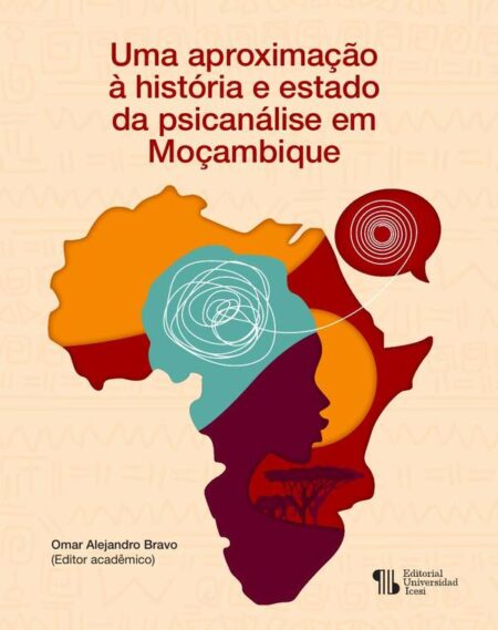 Uma aproximação à história e estado da psicanálise em Moçambique