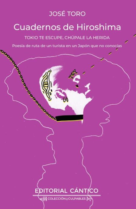 Cuadernos de Hiroshima:Tokio te escupe, chúpale la herida