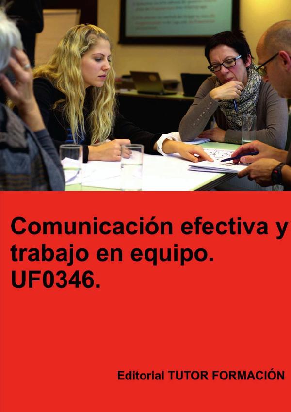 Comunicación efectiva y trabajo en equipo. UF0346.