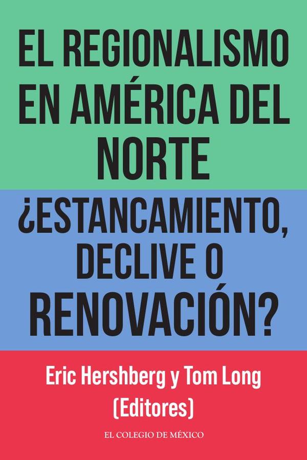 El regionalismo en américa del norte ¿estancamiento, declive o renovación?