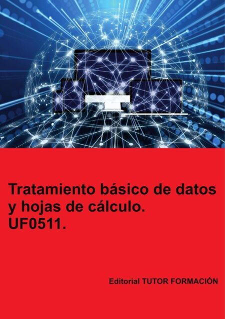 Tratamiento básico de datos y hojas de cálculo. UF0511.