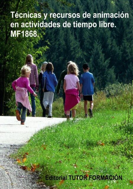 Técnicas y recursos de animación en actividades de tiempo libre. MF1868.