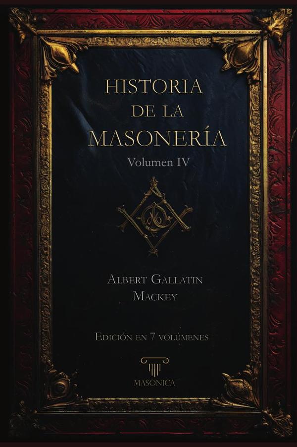 Historia de la Masonería 4 (7 volúmenes)