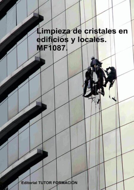 Limpieza de cristales en edificios y locales. MF1087.