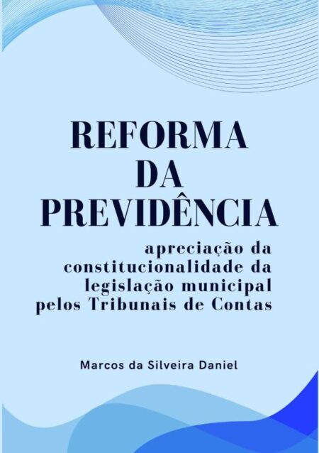 Reforma Da Previdência::apreciação da constitucionalidade da legislação municipal pelos Tribunais de Contas