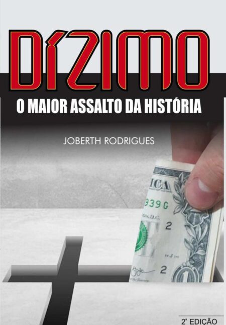 Dízimo:O MAIOR ASSALTO DA HISTÓRIA