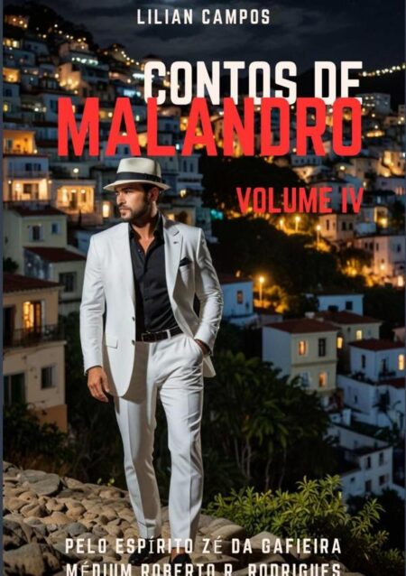Contos De Malandro:Volume IV
