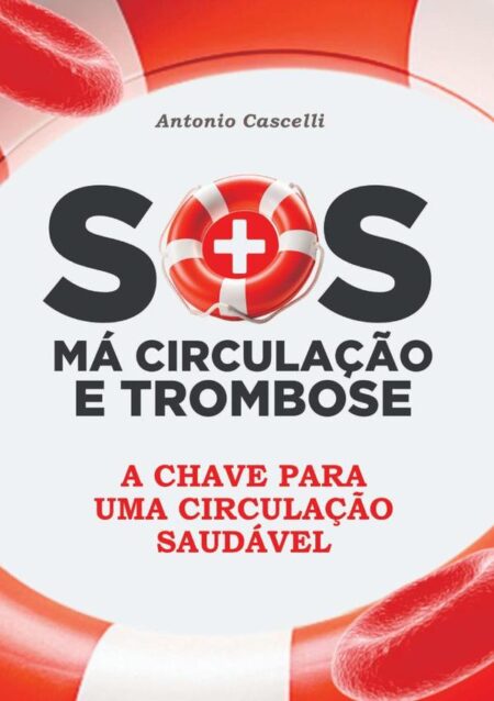 Sos Má Circulação E Trombose:A Chave Para Uma Circulação Saudável