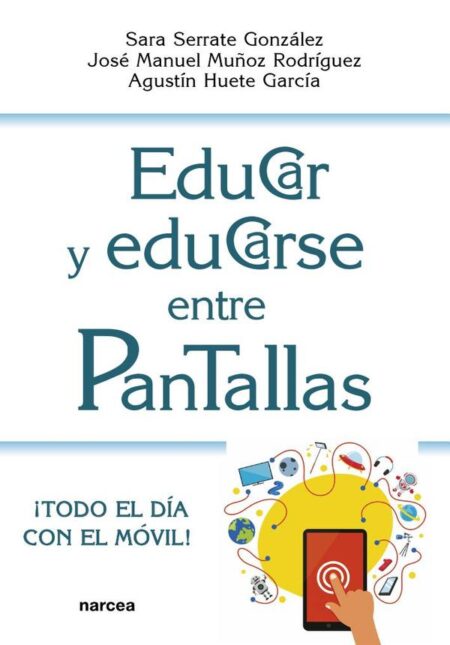 Educar y educarse entre pantallas:¡Todo el día con el móvil!