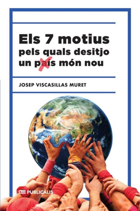 Els 7 motius pels quals desitjo un (país) món nou