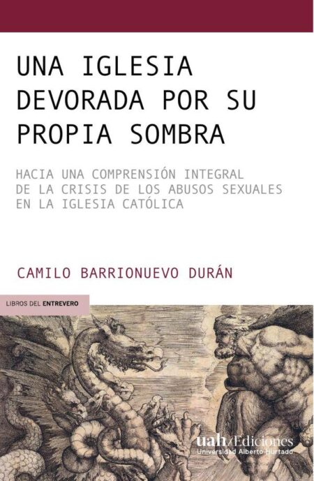 Una Iglesia devorada por su propia sombra:Hacia una comprensión integral de la crisis de los abusos sexuales en la Iglesia Católica