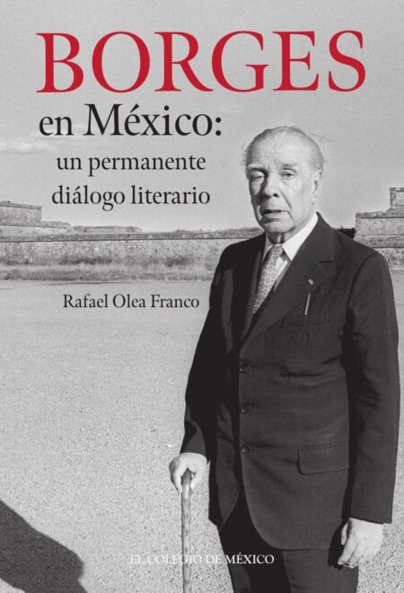 Borges en México::un permanente diálogo literario