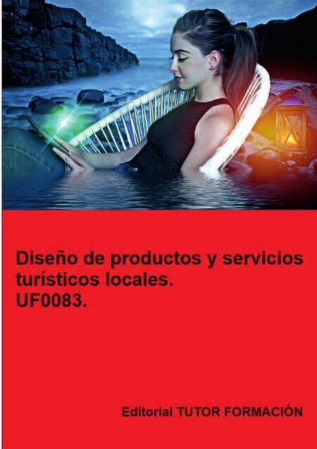 Diseño de productos y servicios turísticos locales. UF0083.