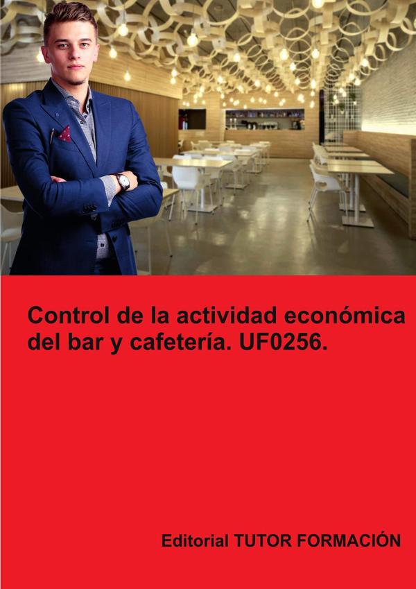 Control de la actividad económica del bar y cafetería. UF0256.