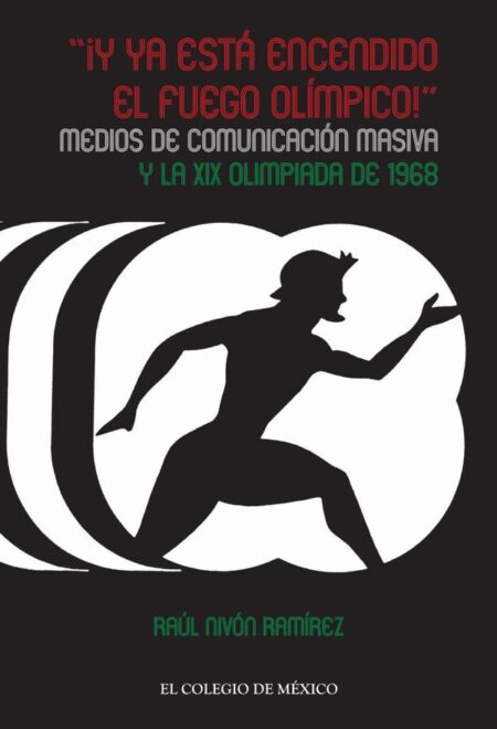 “¡Y ya está encendido el fuego olímpico!”.:Medios de comunicación masiva y la XIX Olimpiada de 1968