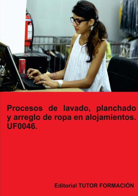 Procesos de lavado, planchado y arreglo de ropa en alojamientos. UF0046.