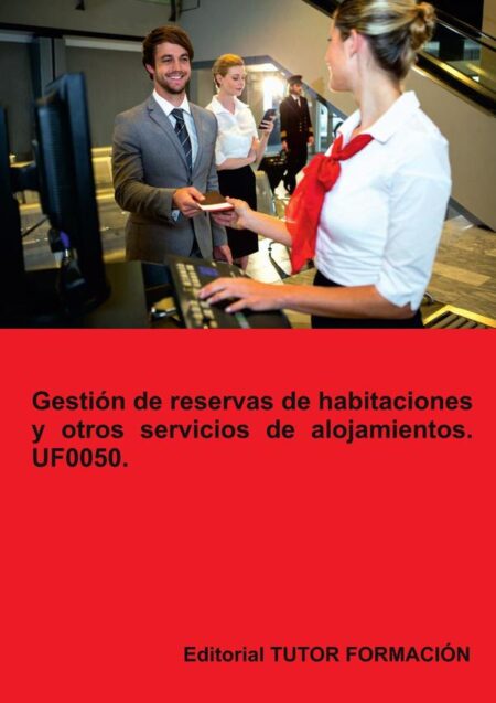 Gestión de reservas de habitaciones y otros servicios de alojamientos. UF0050.
