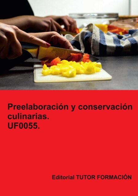 Preelaboración y conservación culinarias. UF0055.