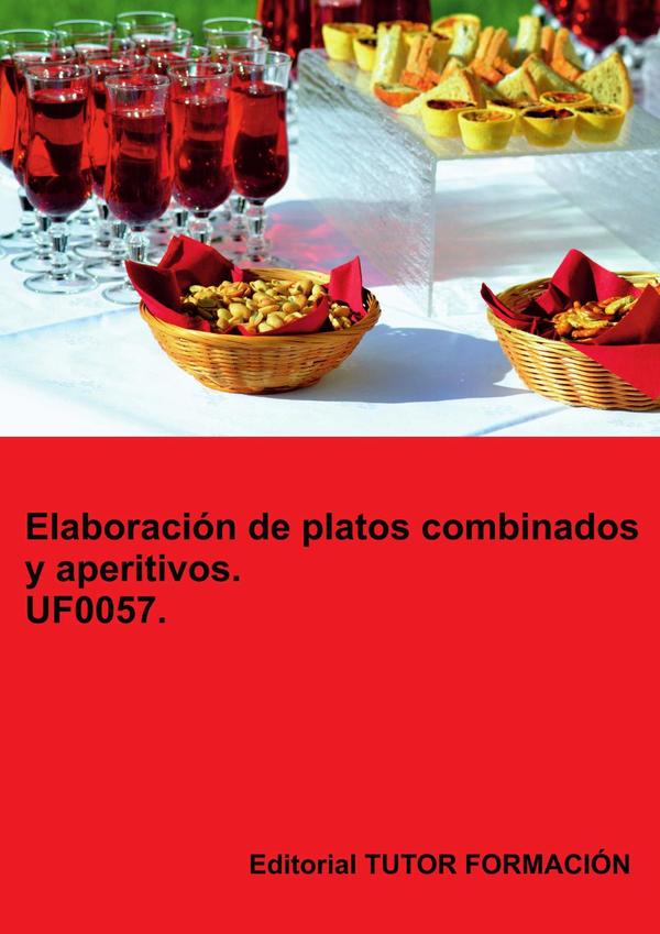 Elaboración de platos combinados y aperitivos. UF0057.