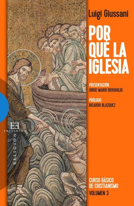 Por qué la Iglesia:Curso básico de cristianismo (Volumen 3)