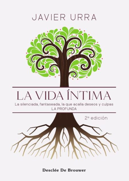 La vida íntima:La silenciada, fantaseada, la que acalla deseos y culpas la profunda