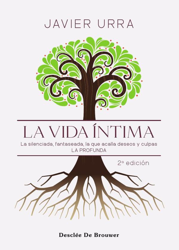 La vida íntima:La silenciada, fantaseada, la que acalla deseos y culpas la profunda