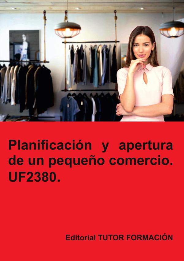 Planificación y apertura de un pequeño comercio. UF2380.