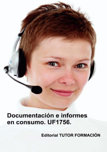 Documentación e informes en consumo. UF1756.