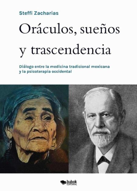 Oráculos, sueños y trascendencia:Diálogo entre la medicina tradicional mexicana y la psicoterapia occidental