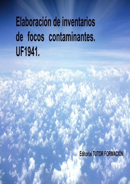 Elaboración de inventarios de focos contaminantes. UF1941.