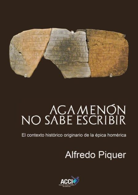 Agamenón no sabe escribir:El contexto histórico originario de la épica homérica