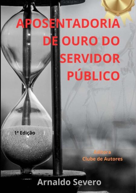 Aposentadoria De Ouro Do Servidor Público