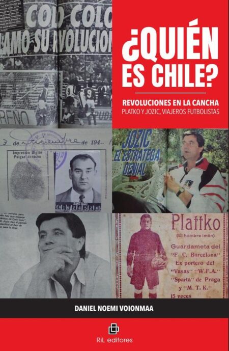 ¿Quién es Chile? Revoluciones en la cancha:Platko y Jozic, viajeros futbolistas