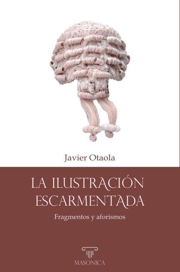 La Ilustración escarmentada:Fragmentos y aforismos