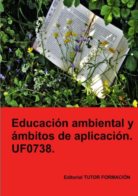 Educación ambiental y ámbitos de aplicación. UF0738.