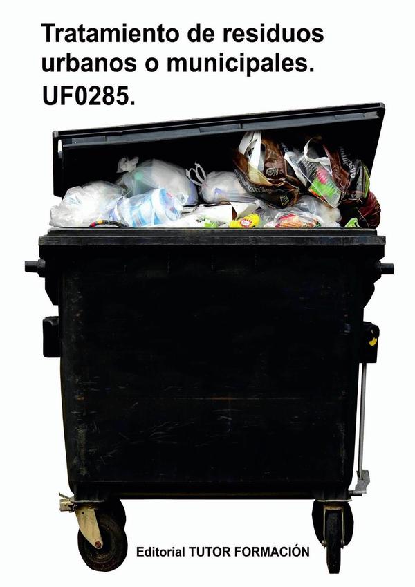 Tratamiento de residuos urbanos o municipales. UF0285.
