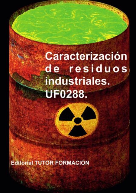 Caracterización de residuos industriales. UF0288.