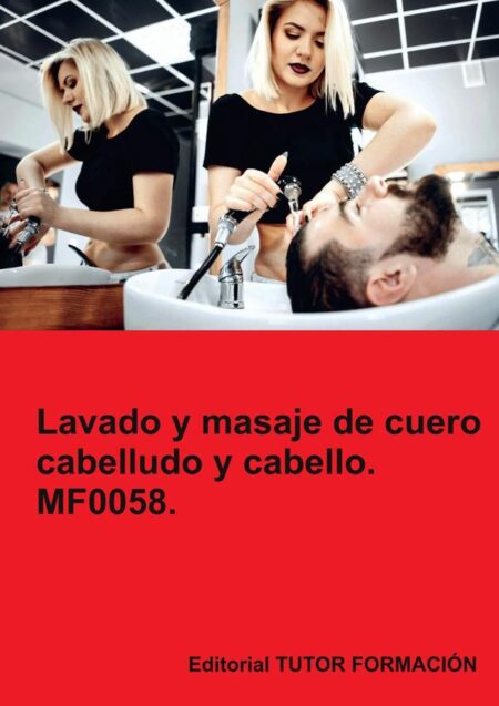 Lavado y masaje de cuero cabelludo y cabello. MF0058.