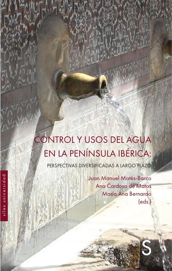 Control y usos del agua en la Península Ibérica:Perspectivas diversificadas a largo plazo