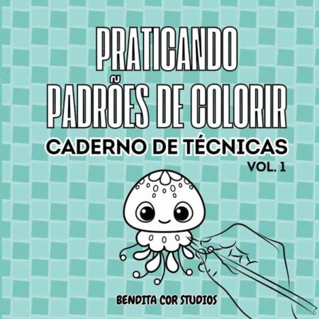 Praticando Padrões De Colorir - Volume 1:Caderno de Técnicas